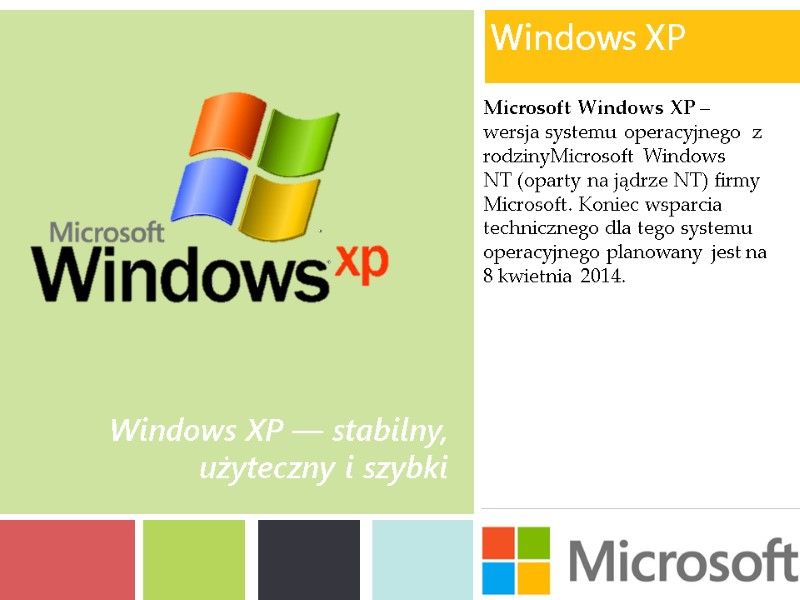 Windows XP   Microsoft Windows XP – wersja systemu operacyjnego  z rodzinyMicrosoft